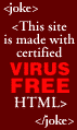 This site is made with certified VIRUS FREE HTML